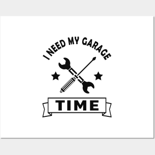 Mechanic - I need my garage time Posters and Art